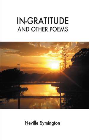 In-gratitude and Other Poems de Neville Symington