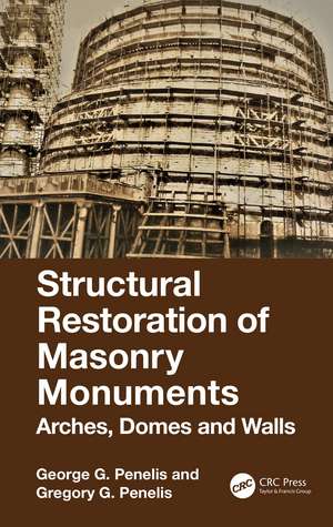 Structural Restoration of Masonry Monuments: Arches, Domes and Walls de George Penelis