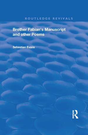 Brother Fabian's Manuscript: And Other Poems de Sebastian Evans