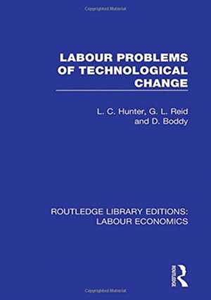 Labour Problems of Technological Change de L. C. Hunter