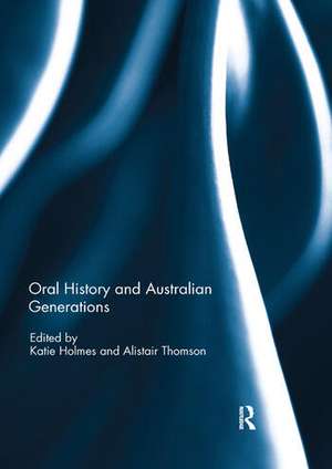 Oral History and Australian Generations de Katie Holmes