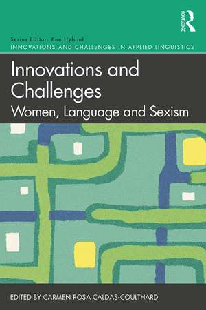 Innovations and Challenges: Women, Language and Sexism de Carmen Rosa Caldas-Coulthard