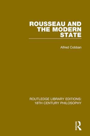 Rousseau and the Modern State de Alfred Cobban