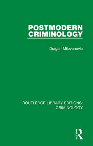 Postmodern Criminology de Dragan Milovanovic