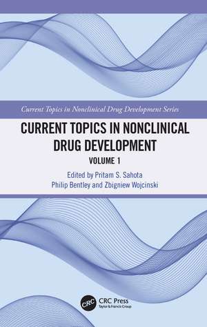 Current Topics in Nonclinical Drug Development: Volume 1 de Pritam S. Sahota