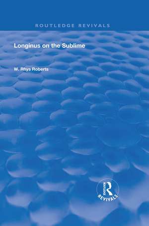 Longinus on the Sublime: The Greek Text Edited After the Manuscript de W. Rhys Roberts