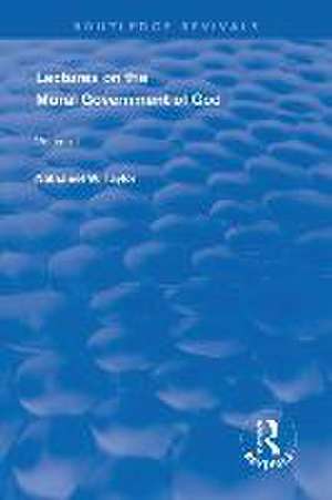 Lectures on the Moral Government of God de Nathaniel Taylor