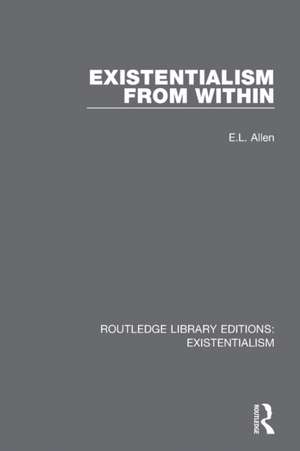 Existentialism from Within de E.L. Allen