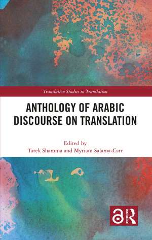 Anthology of Arabic Discourse on Translation de Tarek Shamma