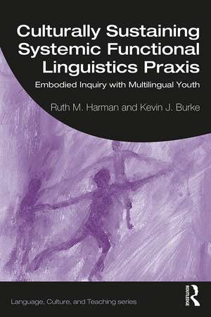 Culturally Sustaining Systemic Functional Linguistics Praxis: Embodied Inquiry with Multilingual Youth de Ruth Harman