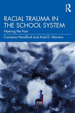 Racial Trauma in the School System: Naming the Pain de Connesia Handford