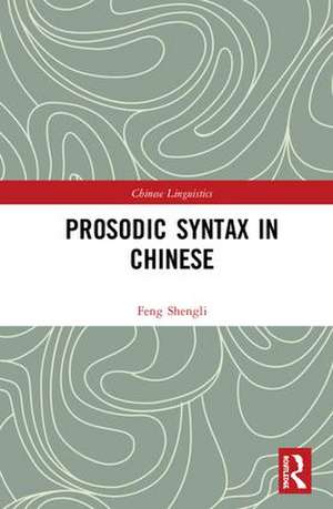 Prosodic Syntax in Chinese de Feng Shengli