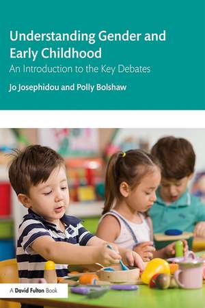 Understanding Gender and Early Childhood: An Introduction to the Key Debates de Jo Josephidou