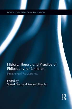 History, Theory and Practice of Philosophy for Children: International Perspectives de Saeed Naji