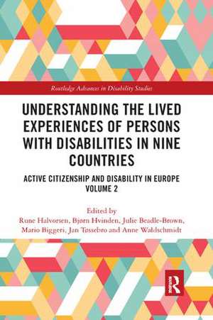 Understanding the Lived Experiences of Persons with Disabilities in Nine Countries: Active Citizenship and Disability in Europe Volume 2 de Rune Halvorsen