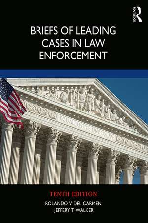 Briefs of Leading Cases in Law Enforcement de Rolando V. del Carmen