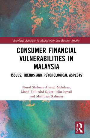 Consumer Financial Vulnerabilities in Malaysia: Issues, Trends and Psychological Aspects de Nurul Shahnaz Ahmad Mahdzan