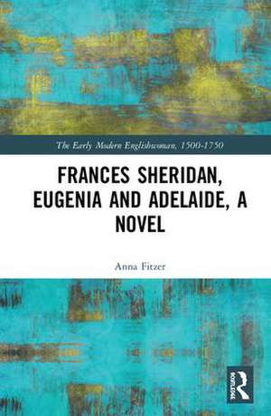 Eugenia and Adelaide, A Novel: Frances Sheridan de Anna Fitzer