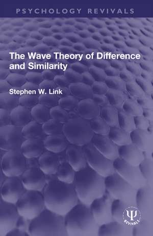 The Wave Theory of Difference and Similarity de Stephen W. Link