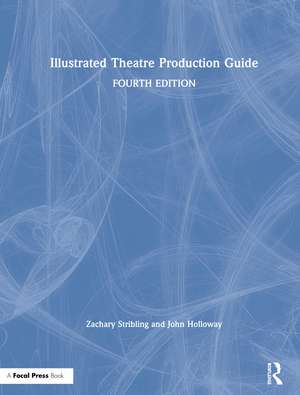 Illustrated Theatre Production Guide de John Holloway