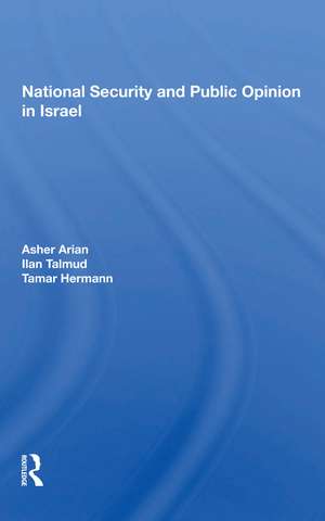 National Security and Public Opinion in Israel de Asher Arian