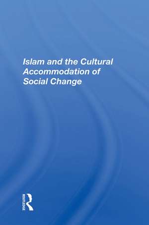 Islam And The Cultural Accommodation Of Social Change de Bassam Tibi