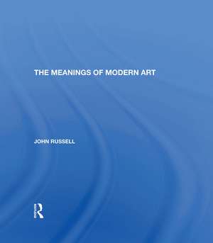 Meanings Of Modern Art: Revised Edition de John Russell