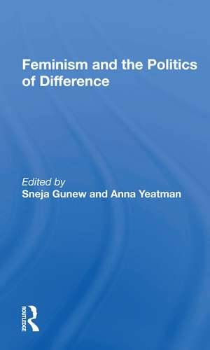 Feminism and the Politics of Difference de Sneja Gunew