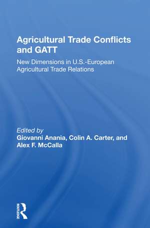 Agricultural Trade Conflicts and GATT: New Dimensions in U.S.-European Agricultural Trade Relations de Giovanni Anania