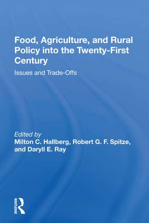 Food, Agriculture, and Rural Policy into the Twenty-First Century: Issues and Trade-Offs de Milton C. Hallberg