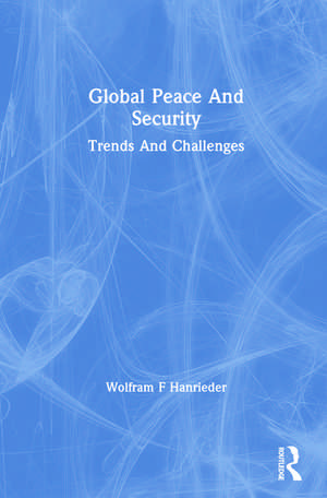 Global Peace And Security: Trends And Challenges de Wolfram F Hanrieder