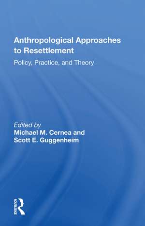 Anthropological Approaches to Resettlement: "Policy, Practice, and Theory" de Michael M. Cernea