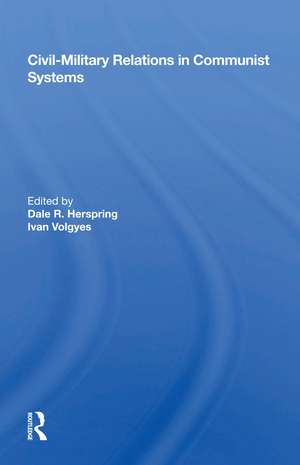 Civil-Military Relations in Communist Systems de Dale R. Herspring