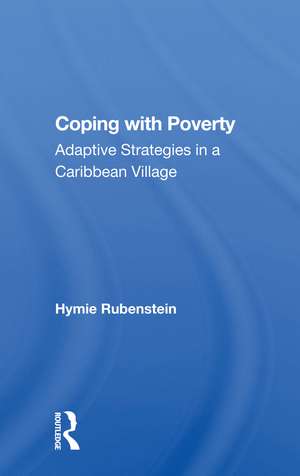 Coping With Poverty: Adaptive Strategies In A Caribbean Village de Hymie Rubenstein