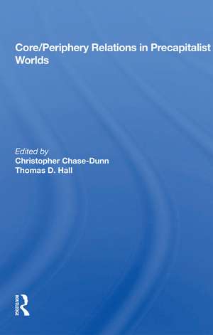 Core/Periphery Relations in Precapitalist Worlds de Christopher Chase-Dunn