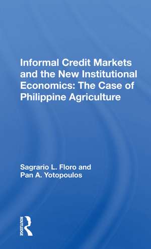 Informal Credit Markets And The New Institutional Economics: The Case Of Philippine Agriculture de Sagrario L Floro