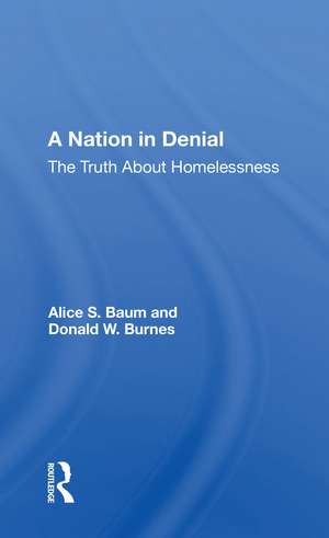 A Nation in Denial: The Truth About Homelessness de Alice S. Baum