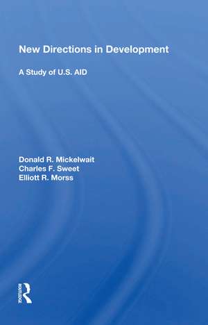 New Directions In Development: A Study Of U.s. Aid de Donald R. Mickelwait