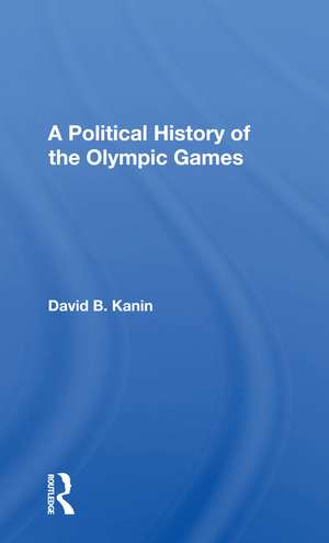 A Political History Of The Olympic Games de David B Kanin