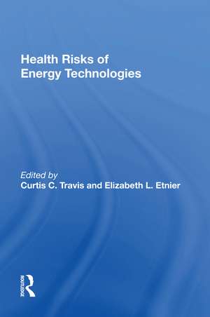 Health Risks Of Energy Technologies de Curtis Travis