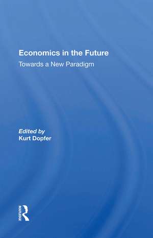 Economics In The Future de Kurt Dopfer