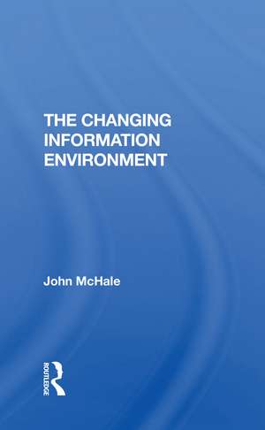 The Changing Information Environment de John McHale