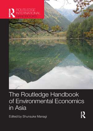 The Routledge Handbook of Environmental Economics in Asia de Shunsuke Managi