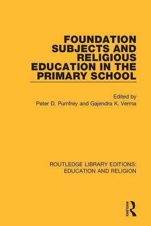 Foundation Subjects and Religious Education in the Primary School de Peter D. Pumfrey