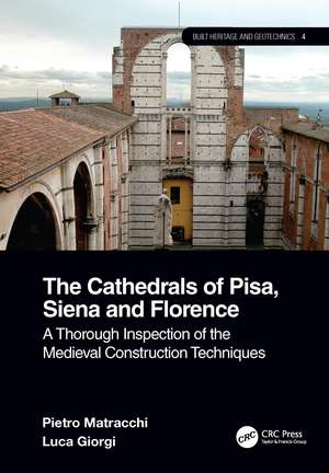 The Cathedrals of Pisa, Siena and Florence: A Thorough Inspection of the Medieval Construction Techniques de Pietro Matracchi