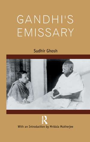 Gandhi's Emissary de Sudhir Ghosh