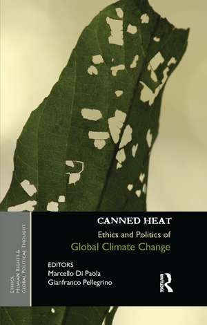 Canned Heat: Ethics and Politics of Global Climate Change de Marcello Di Paola