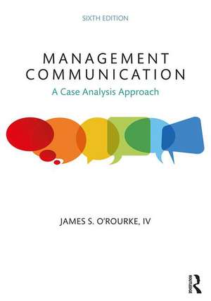 O'Rourke, J: Management Communication de James S. (University of Notre DameUSA) O'Rourke