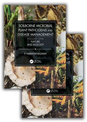 Soilborne Microbial Plant Pathogens and Disease Management (Two Volume Set) de P. Narayanasamy