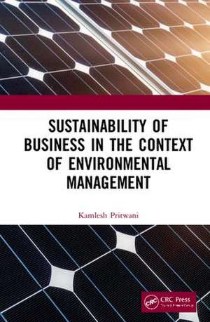 Sustainability of Business in the Context of Environmental Management de Kamlesh Pritwani